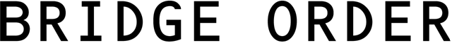 BRIDGE ORDER